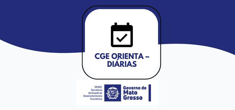 Inscrições abertas para capacitação “CGE Orienta – Diárias”